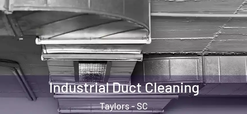  Industrial Duct Cleaning Taylors - SC