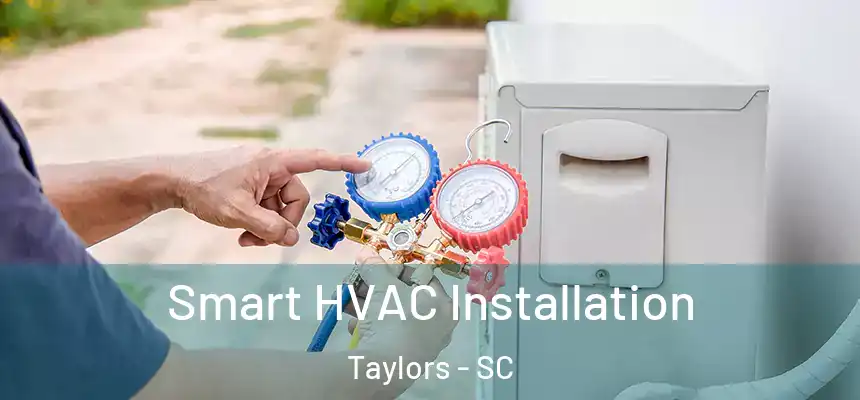  Smart HVAC Installation Taylors - SC